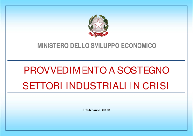 Governo. Schede provvedimento a sostegno dei settori industriali in crisi. Roma 6 febbraio 2009