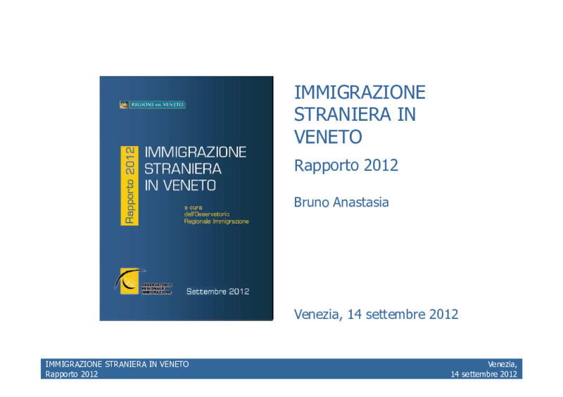 XII rapporto immigrazione in Veneto_ slide di sintesi_ Anastasia_14 settembre 2012
