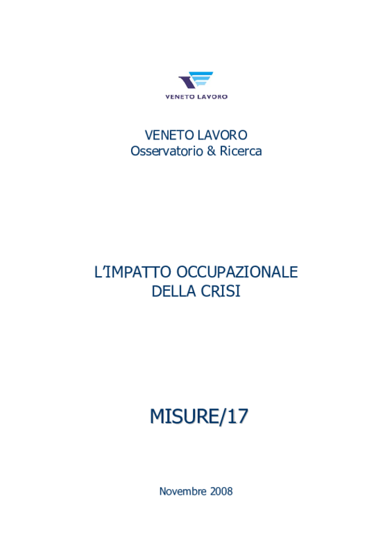 Veneto Lavoro. L’impatto occupazionale della crisi. Misure n.17- novembre 2008