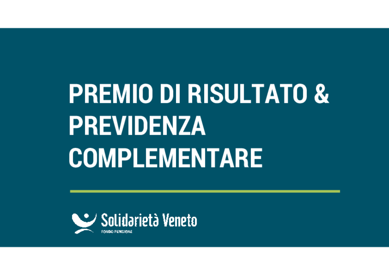 Solidarietà Veneto_Premi risultato& Previdenza complementare_Paolo Stefan