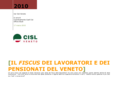 Il fiscus dei lavoratori e dei pensionati del Veneto. elaborazione Caf e Ufficio Studi Cisl Veneto